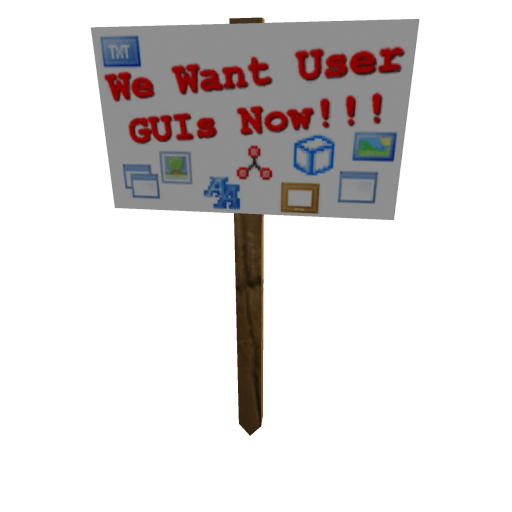 Protest Sign: We Want User GUIs Now!